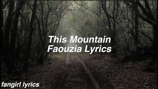 This Mountain  Faouzia Lyrics [upl. by Adnauq]