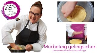 Mürbeteig GELINGSICHER in 4 Min von Meisterkonditorin Beate Woellstein mit Profi Tipps  Shortcrust [upl. by Eissehc191]