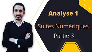 Analyse 1  Suites Numériques  partie 3 [upl. by Torrance]