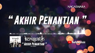 Kerispatih  Akhir Penantian Official Video Lyrics lirik [upl. by Neelrahc]