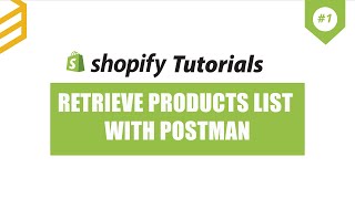 Shopify API  Lesson 1 How To Retrieve Products List With Postman In Shopify [upl. by Merritt]