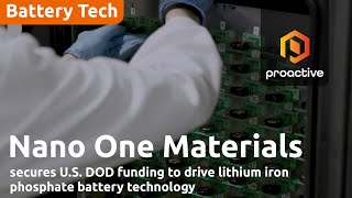 Nano One Secures US DOD Funding to Drive Lithium Iron Phosphate Battery Technology [upl. by Akeemat]