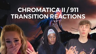 CHROMATICA II911 ICONIC TRANSITION REACTIONS [upl. by Mcdougall521]