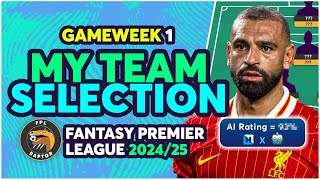 MY FPL TEAM SELECTION GAMEWEEK 1  GW1 FINAL TEAM REVEAL  Fantasy Premier League Tips 202425 [upl. by Zanlog]