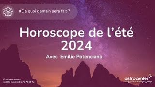 Horoscope complet ÉTÉ 2024 💫 12 signes astrologiques [upl. by Kelley]