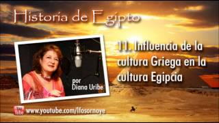 11 Influencia de la cultura Griega en la Cultura Egipcia por Diana Uribe [upl. by Penthea]