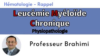 Leucémie Myéloïde Chronique Physiopathologie [upl. by Mieka]