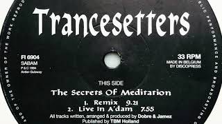 Trancesetters • The Secrets Of Meditation Live In Adam 1994 [upl. by Wiltshire]