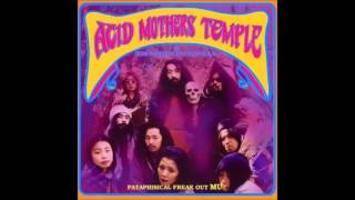 Acid Mothers Temple amp The Melting Paraiso UFO  Pataphysical Freakout Mu [upl. by Hillell]