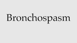 How to Pronounce Bronchospasm [upl. by Aicena]