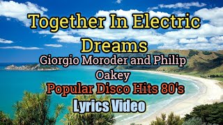 Together In Electric Dream Lyrics Video  Giorgio Moroder and Philip Oakey [upl. by Esiocnarf]