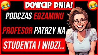 🤣 NAJLEPSZY DOWCIP DNIA Podczas Egzaminu Profesor Patrzy Na Studenta Ze Zdziwieniem I Mówi [upl. by Elleinod]