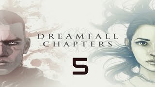 Dreamfall Chapters The Final Cut Walkthrough Gameplay Part 5  No Commentary PC [upl. by Yorke]