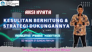 AKSI NYATA KESULITAN BERHITUNG DAN STRATEGI DUKUNGANNYA  BIMTEK PENGENALAN ANAK KESULITAN BELAJAR [upl. by Aniat535]