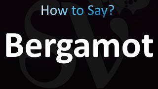 How to Pronounce Bergamot correctly [upl. by Ahsemrac413]