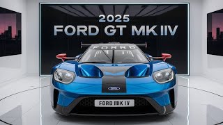 First Look 2025 Ford GT Mk IV The Ultimate Supercar [upl. by Neit]