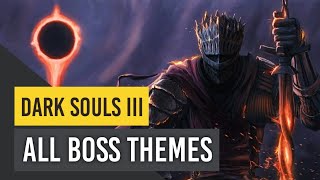 Dark Souls 3 All Boss Themes  Complete OST [upl. by Behlau]