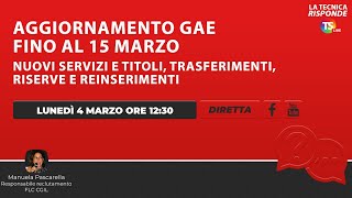 Aggiornamento Gae fino al 15 marzo nuovi servizi e titoli trasferimenti riserve e reinserimenti [upl. by Sabine932]