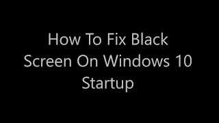 How to fix Windows 10 Black Screen on boot [upl. by Ahseik20]