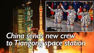 WATCH China launches new crew to Tiangong Space Station [upl. by Suzan]