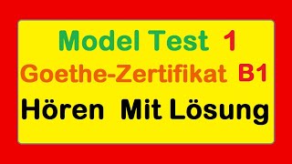 1 Goethe Zertifikat B1  Model Test 1  Hören B1  Hören mit Lösungen [upl. by Aniad]