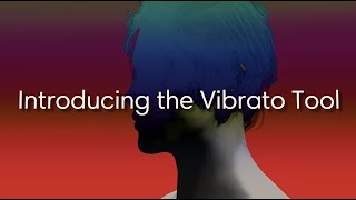 Introducing the Vibrato Tool [upl. by Tolman]