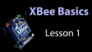 XBee Basics  Lesson 1  General Information and Initial Setup [upl. by Nimrahc708]