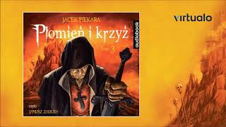 Jacek Piekara quotPłomień i krzyż Tom 3quot audiobook Czyta Janusz Zadura [upl. by Nipsirc]