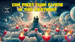 Twin Flame Reunion Can Meet Twin Flame In This Lifetime Twin Flames 2024 [upl. by Nahn]