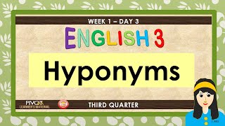 HYPONYMS ENGLISH 3 QUARTER 3 WEEK 1 DAY 3 PIVOT R4A [upl. by Sarene433]