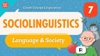 Sociolinguistics Crash Course Linguistics 7 [upl. by Nemracledairam]