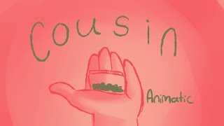 Cousin I 21 CHUMP STREET ANIMATIC [upl. by Breh]