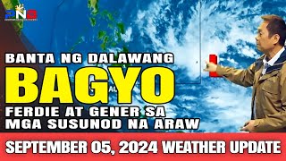 BANTA NG DALAWANG BAGYO PAPANGALANANG FERDIE AT GENER SA MGA SUSUNOD NA ARAW  SEPT 5 2024 [upl. by Eissalc]