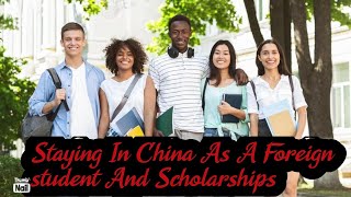 Living in China as A Foreign Student and Scholarshipsstudentsforeignchinatravelstayscholarship [upl. by Graybill726]