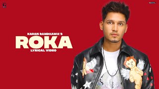 ROKA  Karan Randhawa Lyrical Video Punjabi Songs 2021  GK Digital  Geet MP3 [upl. by Marciano]