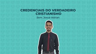 CREDENCIAIS DO VERDADEIRO CRISTIANISMO [upl. by Feinleib]