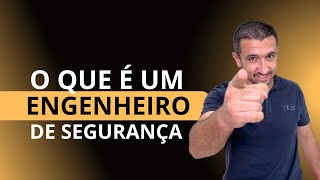 O que é um Engenheiro de Segurança [upl. by Eciralc]