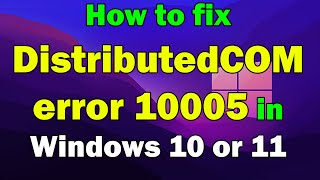 How to fix DistributedCOM error 10005 in Windows 10 or 11 [upl. by Adnawt]