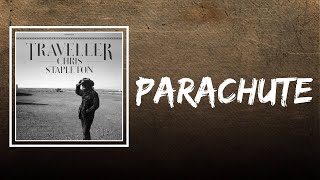 Chris Stapleton  Parachute Lyrics [upl. by Oilejor]