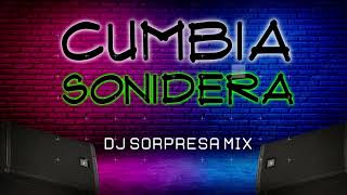 CUMBIA SONIDERA MIX 2024 DJ SORPRESA MIX [upl. by Billmyre]