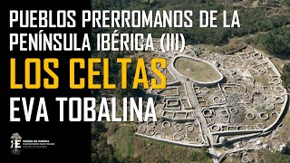 La HISPANIA CÉLTICA apasionante civilización prerromana EVA TOBALINA [upl. by Anurb]