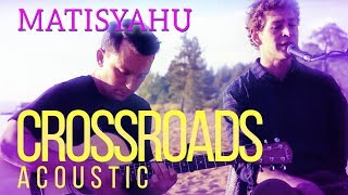 Matisyahu  Crossroads Acoustic Official Audio [upl. by Ethbin]