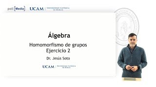 Álgebra  Homomorfismo de Grupos Ej 2  Jesús Soto [upl. by Anastasius670]