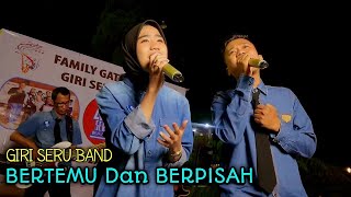 Giri Seru Band  Bertemu dan Berpisah Official Music Video [upl. by Ennyroc]