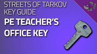 PE Teachers Office Key  Key Guide  Escape From Tarkov [upl. by Ylliw]