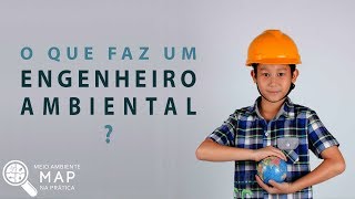 O que faz um Engenheiro Ambiental [upl. by Aziar]