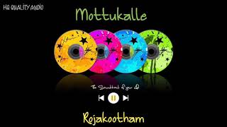 Mottukalle  Rojakootham  High Quality Audio 🔉 [upl. by Eiramanel]