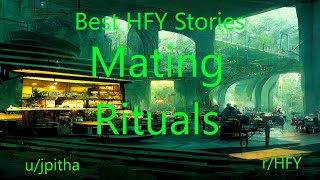 Best HFY Reddit Stories Mating Rituals [upl. by Landbert90]