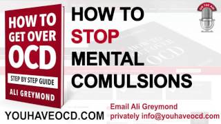 How To Stop Mental Compulsions in OCD [upl. by Norramic633]