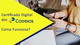 Certificado Digital dos Correios é Bom Seguro  Como Funciona [upl. by Dickenson883]